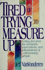 Cover of: Tired of trying to measure up