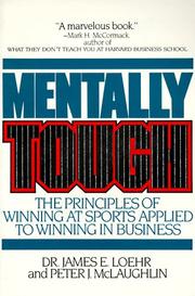 Cover of: Mentally Tough: The Principles of Winning at Sports Applied to Winning in Business