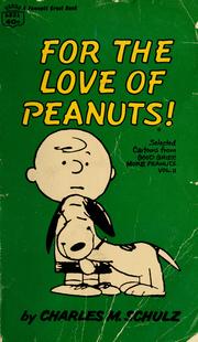 Cover of: For the Love of Peanuts: Selected Cartoons from 'Good Grief, More Peanuts', Vol. 2