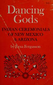 Cover of: Dancing gods: Indian ceremonials of New Mexico and Arizona
