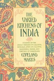 Cover of: The Varied Kitchens of India: Cuisines of the Anglo-Indians of Calcutta, Bengalis, Jews of Calcutta, Kashmiris, Parsis, and Tibetans of Darjeeling