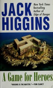 Cover of: A game for heroes by Jack Higgins