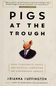 Cover of: Pigs at the trough: how corporate greed and political corruption are undermining America