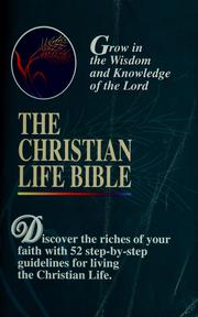 Cover of: The Christian life Bible: with Old and New Testaments, the New King James Version.