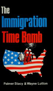 Cover of: The immigration time bomb by G. Palmer Stacy
