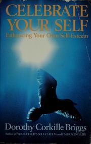 Cover of: Celebrate your self: enhancing your self-esteem