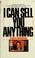 Cover of: I can sell you anything