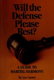 Cover of: Will the defense please rest?: a guide to marital harmony
