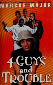 Cover of: 4 guys and trouble by Marcus Major