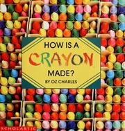 Cover of: How is a crayon made?