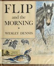 Cover of: Flip and the morning by Wesley Dennis