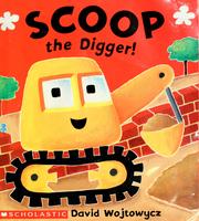 Scoop, the digger! by David Wojtowycz