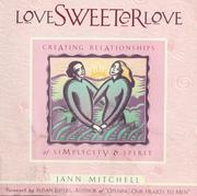 Cover of: Love sweeter love: creating relationships of simplicity and spirit