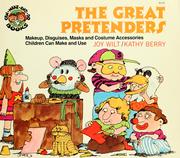 Cover of: The great pretenders: masks, make-up, disguises, and costume accessories children can make and use