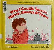 Cover of: Why I cough, sneeze, shiver, hiccup, & yawn