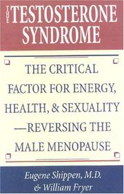 Cover of: The Testosterone Syndrome: The Critical Factor for Energy, Health, and Sexuality--Reversing the Male Menopause