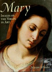 Cover of: Mary: images of the Virgin in art : selections from The New Testament, Apocryphal Gospels, devotions, hymns, legends, and poetry