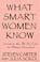 Cover of: What Smart Women Know