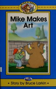 Cover of: Mike makes art by Bruce Larkin
