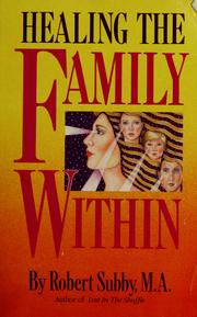Cover of: Healing the family within | Robert Subby