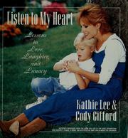 Cover of: Listen to my heart by Kathie Lee Gifford