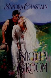 Cover of: Shotgun groom by Sandra Chastain