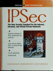 Cover of: Ipsec: The New Security Standard for the Inter- net, Intranets, and Virtual Private Networks