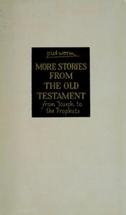 Cover of: More stories from the Old Testament: [from Joseph to the Prophets]