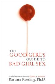 Cover of: The Good Girl's Guide to Bad Girl Sex by Barbara Keesling