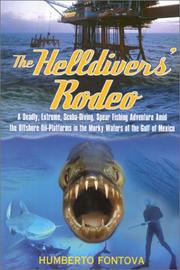 Cover of: The helldivers' rodeo: a deadly, extreme, spear fishing adventure amid the offshore oil platforms in the murky waters of the Gulf of Mexico