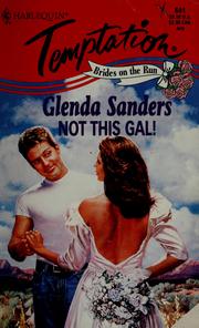 Cover of: Not This Gal! (Brides On The Run) (Harlequin Temptation , Vol 641) by Sanders