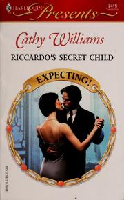 Cover of: Riccardo's Secret Child by Cathy Williams