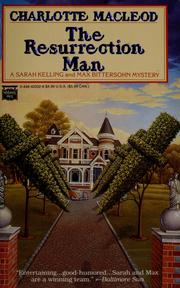 Cover of: The Resurrection Man (Sarah Kelling and Max Bittersohn Mysteries by Charlotte MacLeod