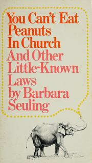 Cover of: You can't eat peanuts in church and other little-known laws by Barbara Seuling