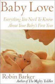Cover of: Baby Love: Everything You Need to Know about Your New Baby
