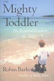 Cover of: Mighty toddler: the essential guide to the toddler years