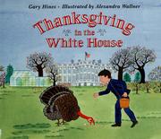 Cover of: Thanksgiving in the White House by Gary Hines