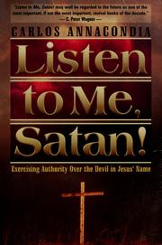 Cover of: Listen to me, Satan!: exercising authority over the devil in Jesus' name