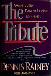 Cover of: The tribute: what every parent longs to hear--