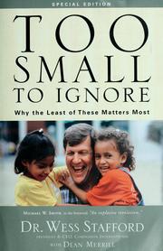 Cover of: Too small to ignore: why the least of these matters most