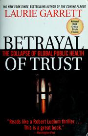 Cover of: Betrayal of trust: the collapse of global public health