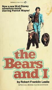 Cover of: The bears and I: raising three cubs in the north woods