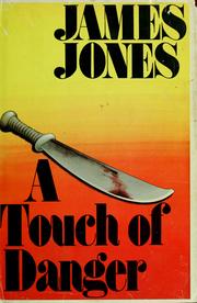 Cover of: A touch of danger. by James Jones