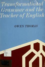 Cover of: Transformational grammar and the teacher of English