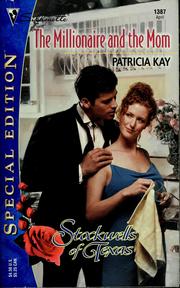 Cover of: Millionaire And The Mom (The Stockwells Of Texas) by Patricia Kay