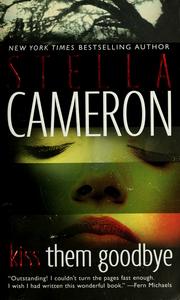 Cover of: Kiss them goodbye by Stella Cameron
