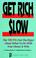 Cover of: Get Rich Slow