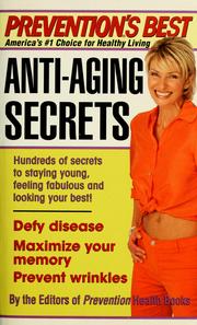 Cover of: Anti-aging secrets: hundreds of secrets to staying young, feeling fabulous, and looking your best