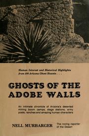 Cover of: Ghosts of the adobe walls : human interest and historical highlights from 400 ghost haunts of old Arizona by Nell Murbarger