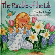 Cover of: The parable of the lily by Liz Curtis Higgs